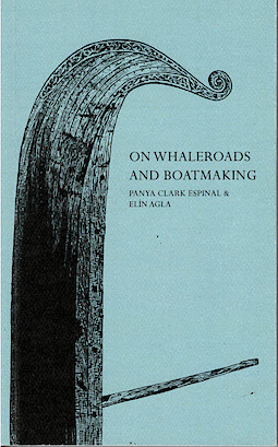 On Whaleroads and Boatmaking, by Panya Clark Espinal and Elín Agla